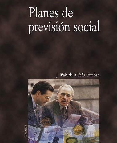 PLANES DE PREVISION SOCIAL | 9788436815061 | PEÑA, IÑAKI J. DE LA