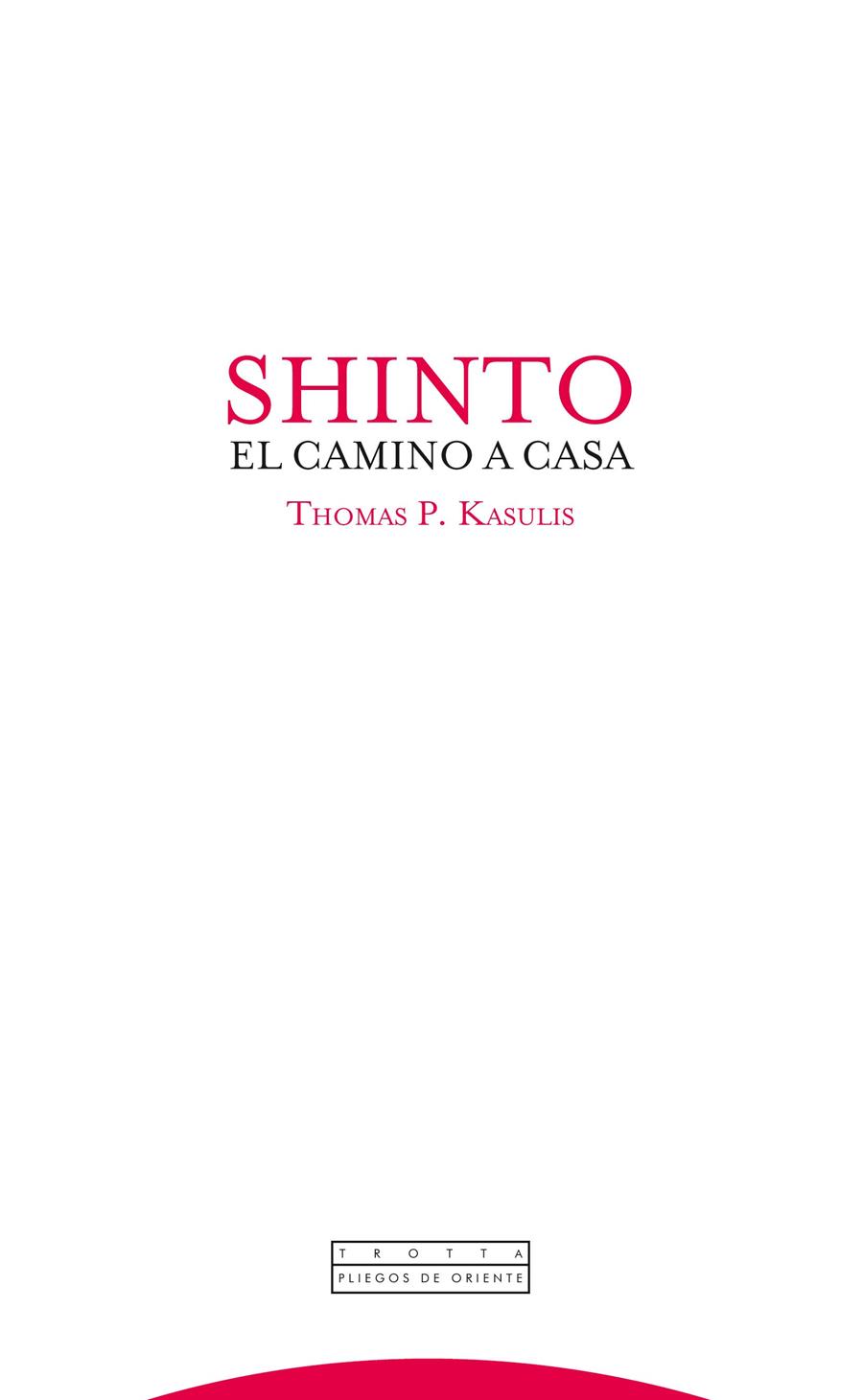 SHINTO EL CAMINO A CASA | 9788498792416 | KASULIS, THOMAS P.