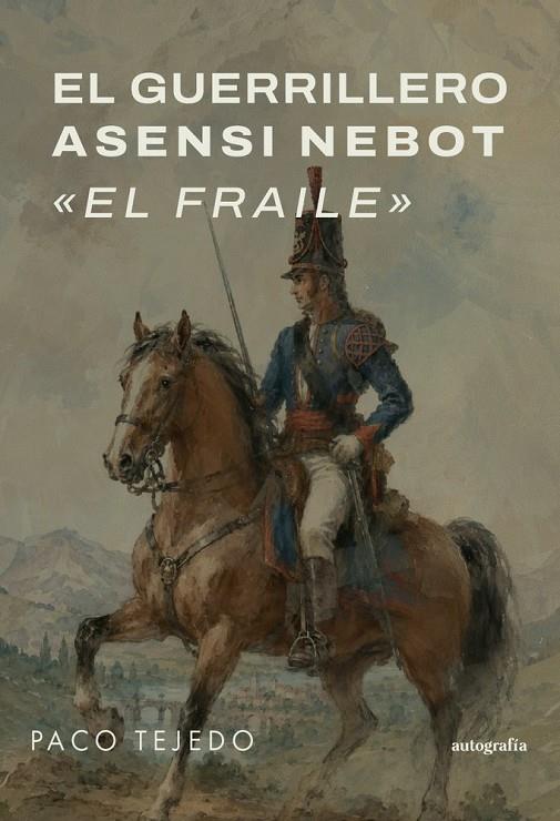 GUERRILLERO ASENSI NEBOT, EL : EL FRAILE | 9791388470257 | TEJEDO, PACO
