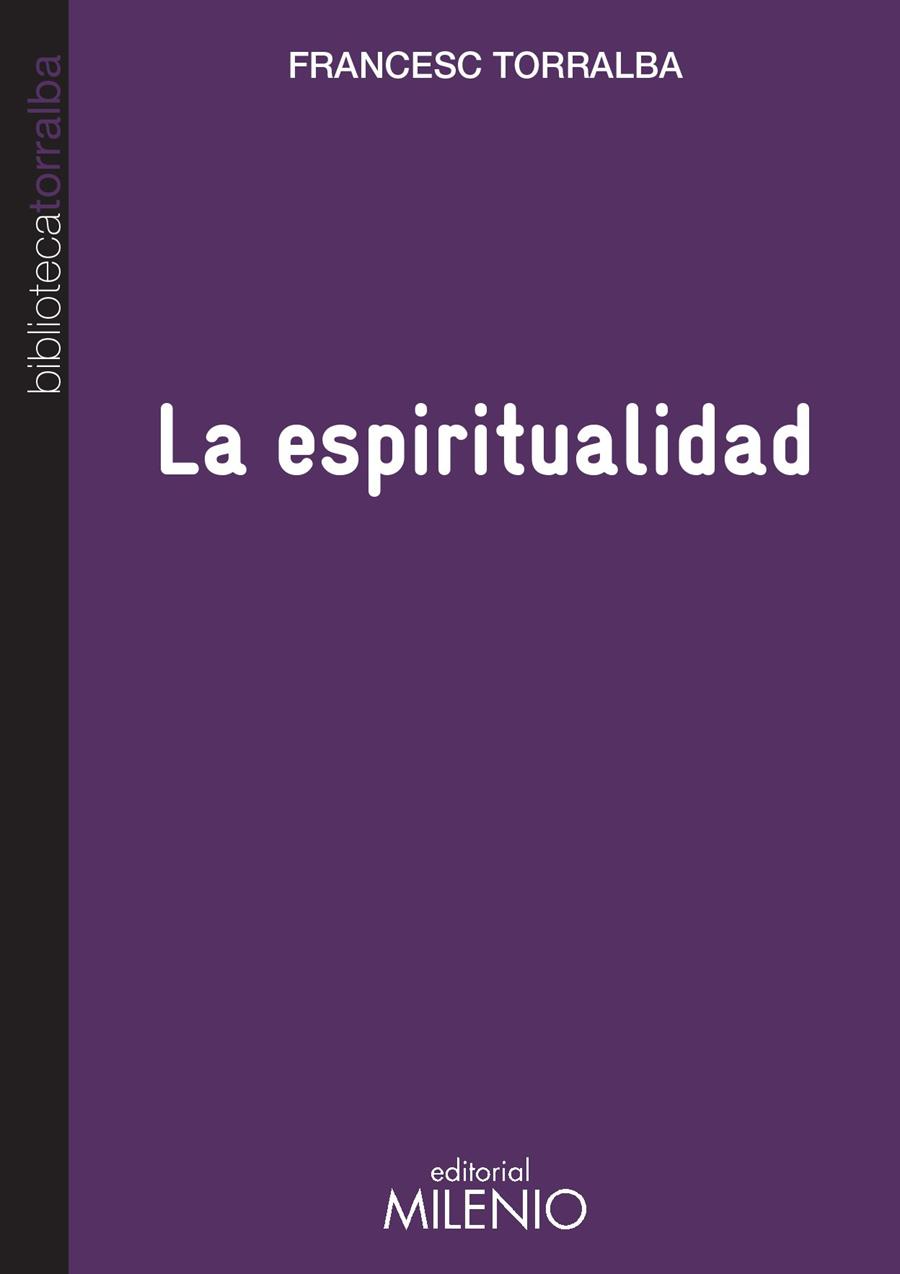 ESPIRITUALIDAD, LA | 9788497436021 | TORRALBA, FRANCESC