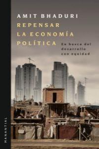 REPENSAR LA ECONOMIA POLITICA | 9789875001480 | BHADURI, AMIT