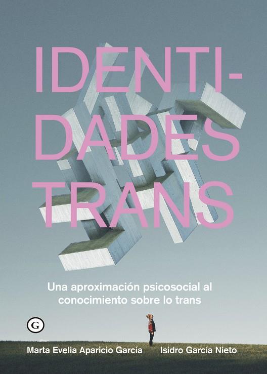 IDENTIDADES TRANS | 9788418501432 | APARICIO GARCÍA, MARTA EVELIA / GARCÍA NIETO, ISIDRO