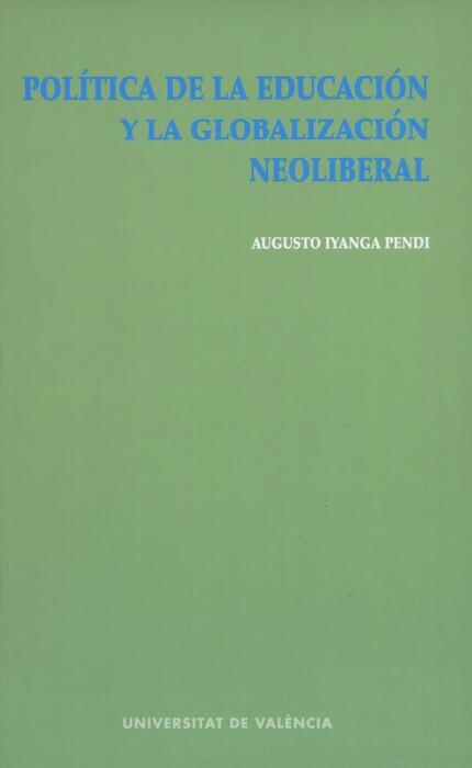 POLITICA EDUCACIÓN Y GLOBALIZACION NEOLIBERAL | 9788437057880 | IYANGA PENDI, AUGUSTO