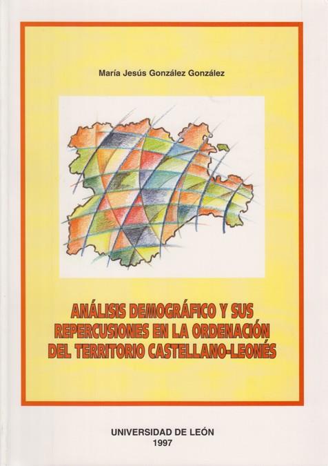 ANÁLISIS DEMOGRÁFICO Y SUS REPERCUSIONES EN LA ORDENACIÓN DEL TERRITORIO CASTELLANO-LEONÉS. 1997 | 9788477196129 | VARIOS AUTORES