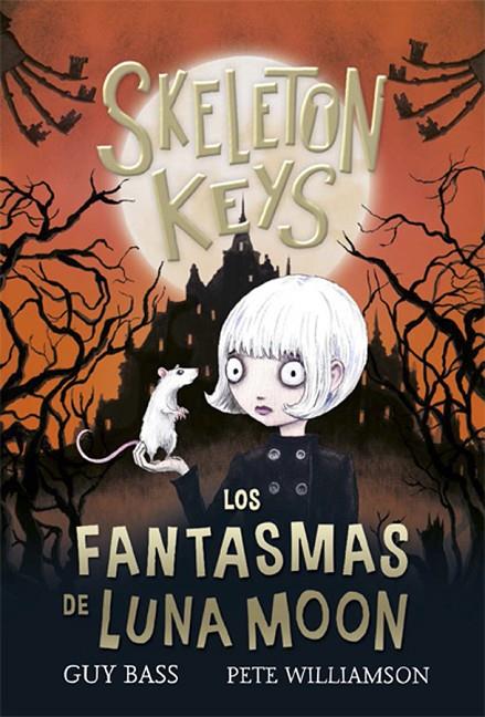 SKELETON KEYS 02. LOS FANTASMAS DE LUNA MOON | 9788424666958 | BASS, GUY