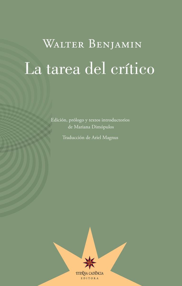 TAREA DEL CRÍTICO, LA | 9789877121223 | BENJAMIN, WALTER