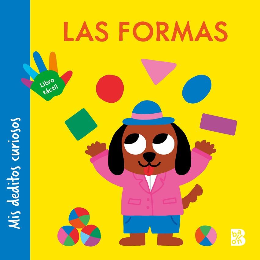 MIS DEDITOS CURIOSOS - LAS FORMAS | 9789403246222 | BALLON