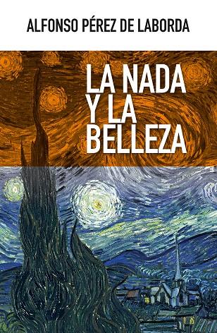 NADA Y LA BELLEZA, LA | 9788490559123 | PÉREZ DE LABORDA, ALFONSO