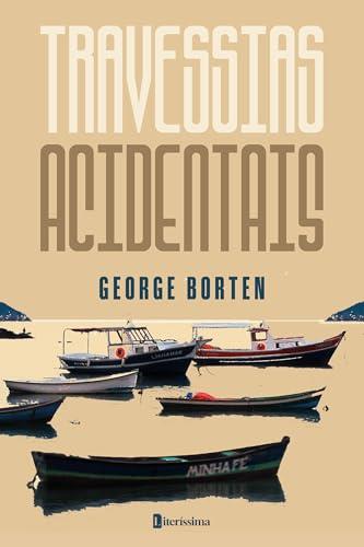 TRAVESSIAS ACIDENTAIS | 9786550794569 | BORTEN, GEORGE