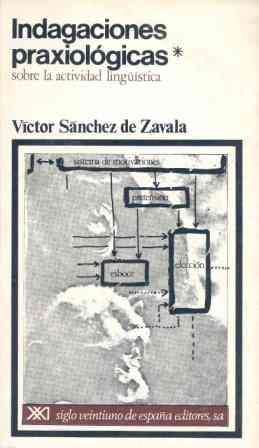 INDAGACIONES PRAXIOLOGICAS | 9788432301001 | SANCHEZ DE ZAVALA, VICTOR
