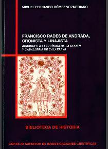 FRANCISCO RADES DE ANDRADA, CRONISTA Y LINAJISTA | 9788400101268 | GÓMEZ VOZMEDIANO, MIGUEL FERNANDO