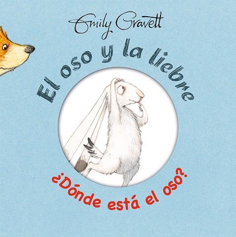 OSO Y LA LIEBRE, EL ¿DÓNDE ESTÁ EL OSO? | 9788416117840 | GRAVETT, EMILY
