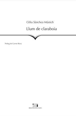 LLUM DE CLARABOIA | 9788497791120 | SÁNCHEZ-MÚSTICH, CÈLIA