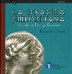DRACMA EMPORITANA, LA. UN RELAT DE L'ANTIGA EMPORION | 9788439376620
