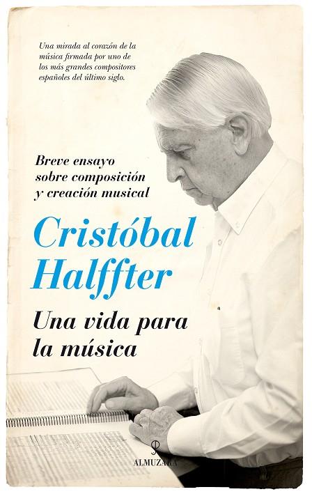 CRISTÓBAL HALFFTER. UNA VIDA PARA LA MÚSICA | 9788416776054 | HALFFTER, CRISTÓBAL