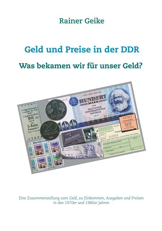 GELD UND PREISE IN DER DDR - WAS BEKAMEN WIR FÜR UNSER GELD? | 9783750452022 | GEIKE, RAINER