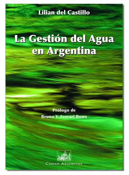 GESTION DEL AGUA EN ARGENTINA, LA | 9788495823731 | DEL CASTILLO, LILIAN
