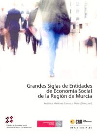 GRANDES SIGLAS DE ENTIDADES DE ECONOMÍA SOCIAL DE LA REGIÓN DE MURCIA | 9788483719190 | MARTÍNEZ-CARRASCO PLEITE, FEDERICO