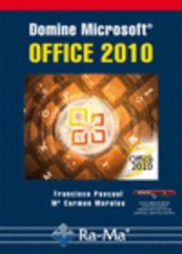 DOMINE MICROSOFT OFFICE 2010 | 9788499640587 | PASCUAL, FRANCISCO / MORALES, Mª CARMEN