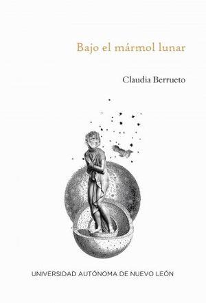 BAJO EL MÁRMOL LUNAR | 9786072722088 | BERRUETO, CLAUDIA