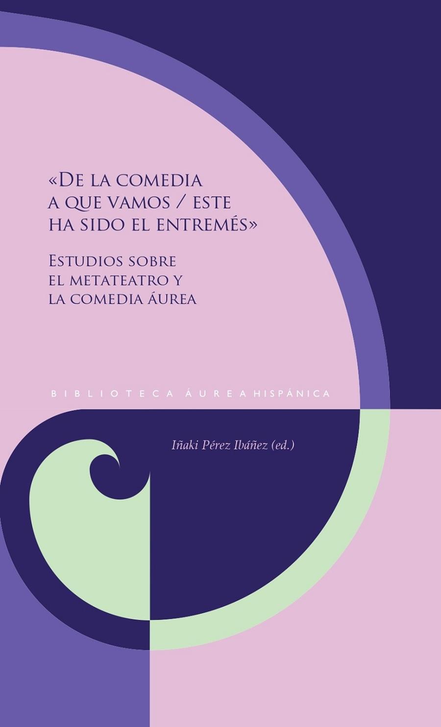 «DE LA COMEDIA A QUE VAMOS - ESTE HA SIDO EL ENTREMÉS» | 9788491923527