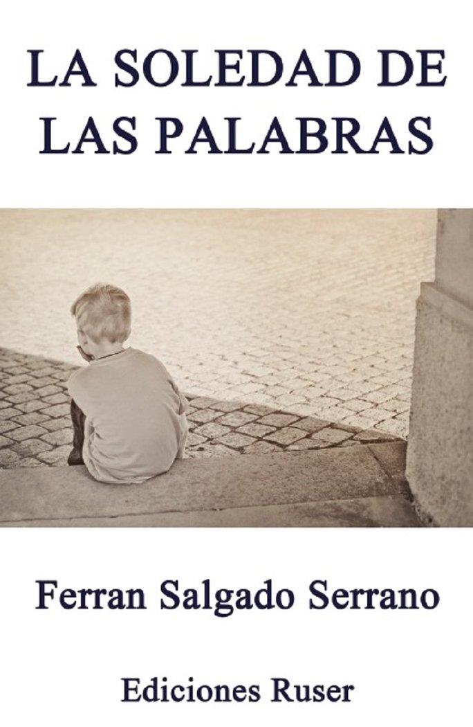SOLEDAD DE LAS PALABRAS, LA | 9788412106244 | SALGADO SERRANO, FERRAN