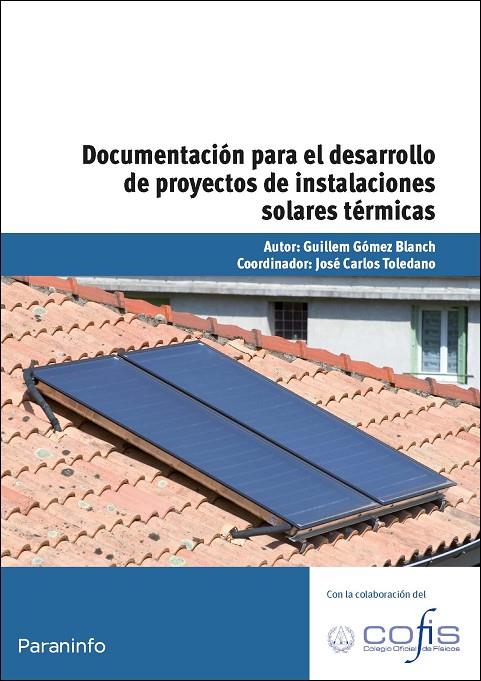 DOCUMENTACIÓN PARA EL DESARROLLO DE PROYECTOS DE INSTALACIONES SOLARES TÉRMICAS | 9788428333047 | GÓMEZ BLANCH, GUILLEM