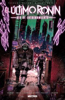 TEENAGE MUTANT NINJA TURTLES : EL ULTIMO RONIN-DIA DE ENTRENAMIENTO | 9791388484001 | EASTMAN, KEVIN / WALTZ, TOM / ESCORZA, ESAU