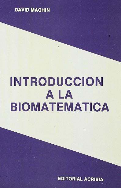 INTRODUCCIÓN A LA BIOMATEMÁTICA | 9788420004648 | MACHIN, DAVID