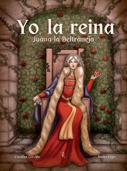 YO, LA REINA. JUANA LA BELTRANEJA | 9791399238921 | CORVILLO, CAROLINA