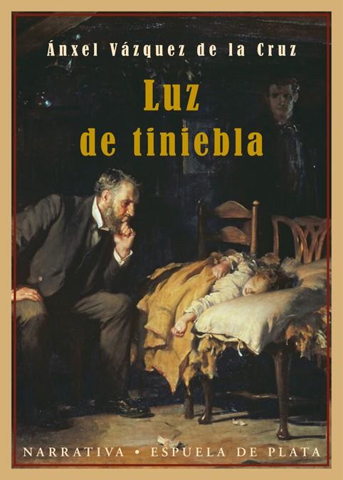 LUZ DE TINIEBLA | 9788415177654 | VAZQUEZ DE LA CRUZ, ANXEL