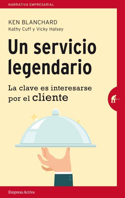 SERVICIO LEGENDARIO, UN | 9788492921218 | BLANCHARD, KEN / CUFF, KATHY / HALSEY, VICKI