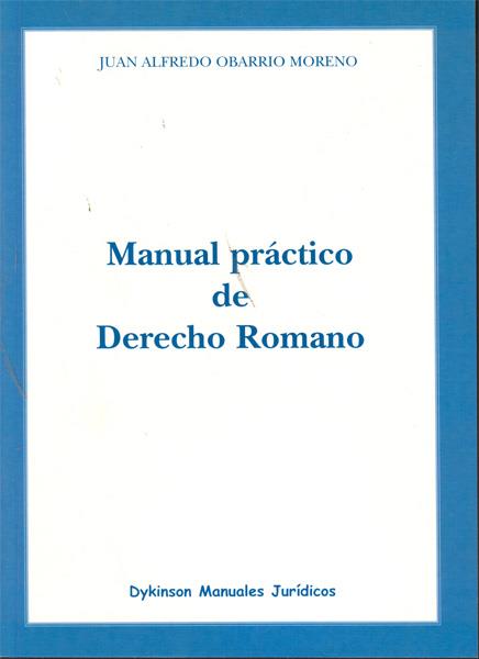 MANUAL PRÁCTICO DE DERECHO ROMANO. | 9788498499865 | OBARRIO MORENO, JUAN ALFREDO