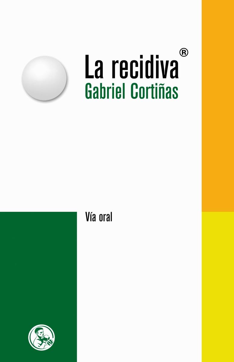 RECIDIVA, LA | 9788495291752 | CORTIñAS, GABRIEL