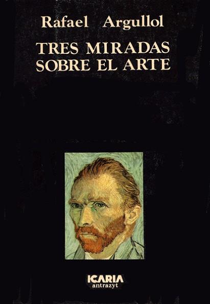 TRES MIRADAS SOBRE EL ARTE | 9788474261097 | AGULLOL, R.