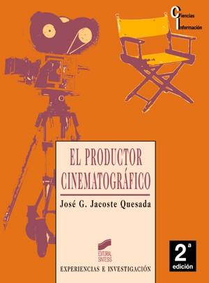 PRODUCTOR CINEMATOGRÁFICO, EL | 9788477383529 | JACOSTE QUESADA, JOSÉ G.