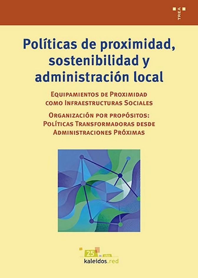 POLÍTICAS DE PROXIMIDAD, SOSTENIBILIDAD Y ADMINISTRACIÓN LOCAL | 9791387790578 | KALEIDOS.RED