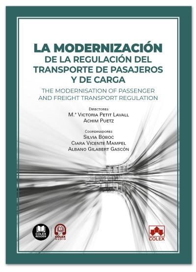 MODERNIZACIÓN DE LA REGULACIÓN DEL TRANSPORTE PASAJEROS Y DE CARGA | 9791370118020 | PUETZ, ACHIM/GILABERT GASCÓN, ALBANO/ELORZA GUERRERO, FERNANDO/IRÁCULIS ARREGUI, NEREA/LEGROS, CÉCIL