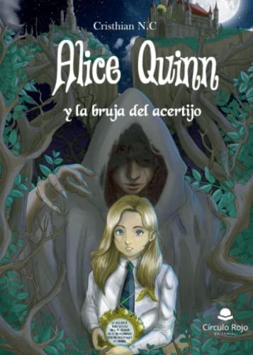 ALICE QUINN Y LA BRUJA DEL ACERTIJO | 9788411756259 | N. C., CRISTHIAN