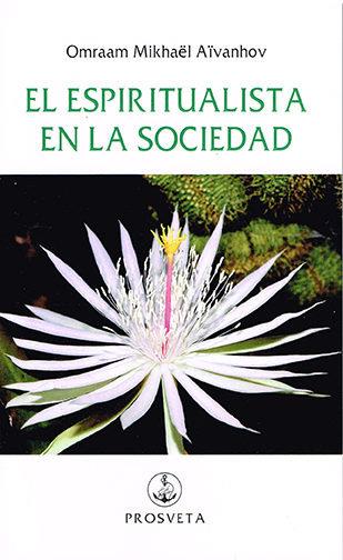 ESPIRITUALISTA EN LA SOCIEDAD, EL | 9788494309854 | AIVANHOV, OMRAAM MIKHAEL