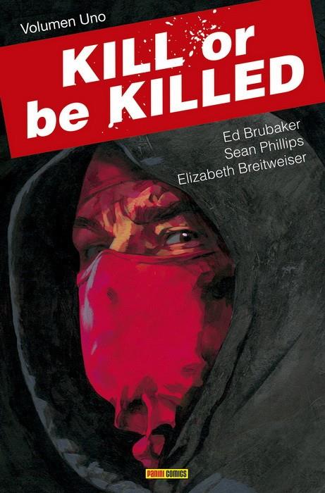 KILL OR BE KILLED 01 | 9788491675501 | BRUBAKER, ED / PHILLIPS, SEAN