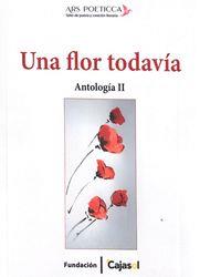 FLOR TODAVÍA, UNA. ANTOLOGÍA II | 9788484554158 | CAPEL, CLAUDIA