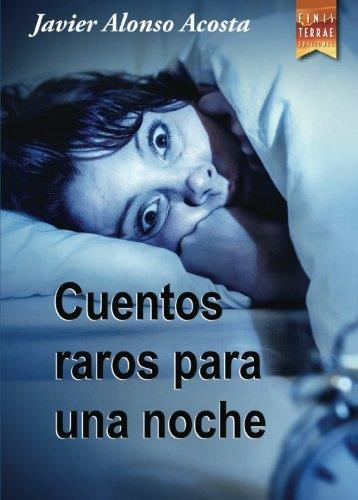 CUENTOS RAROS PARA UNA NOCHE | 9788494532870 | ALONSO ACOSTA, JAVIER