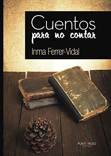 CUENTOS PARA NO CONTAR | 9788416513680 | FERRER-VIDAL, INMA