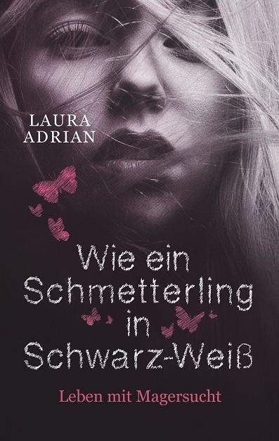 WIE EIN SCHMETTERLING IN SCHWARZ-WEIß | 9783751918831 | ADRIAN, LAURA