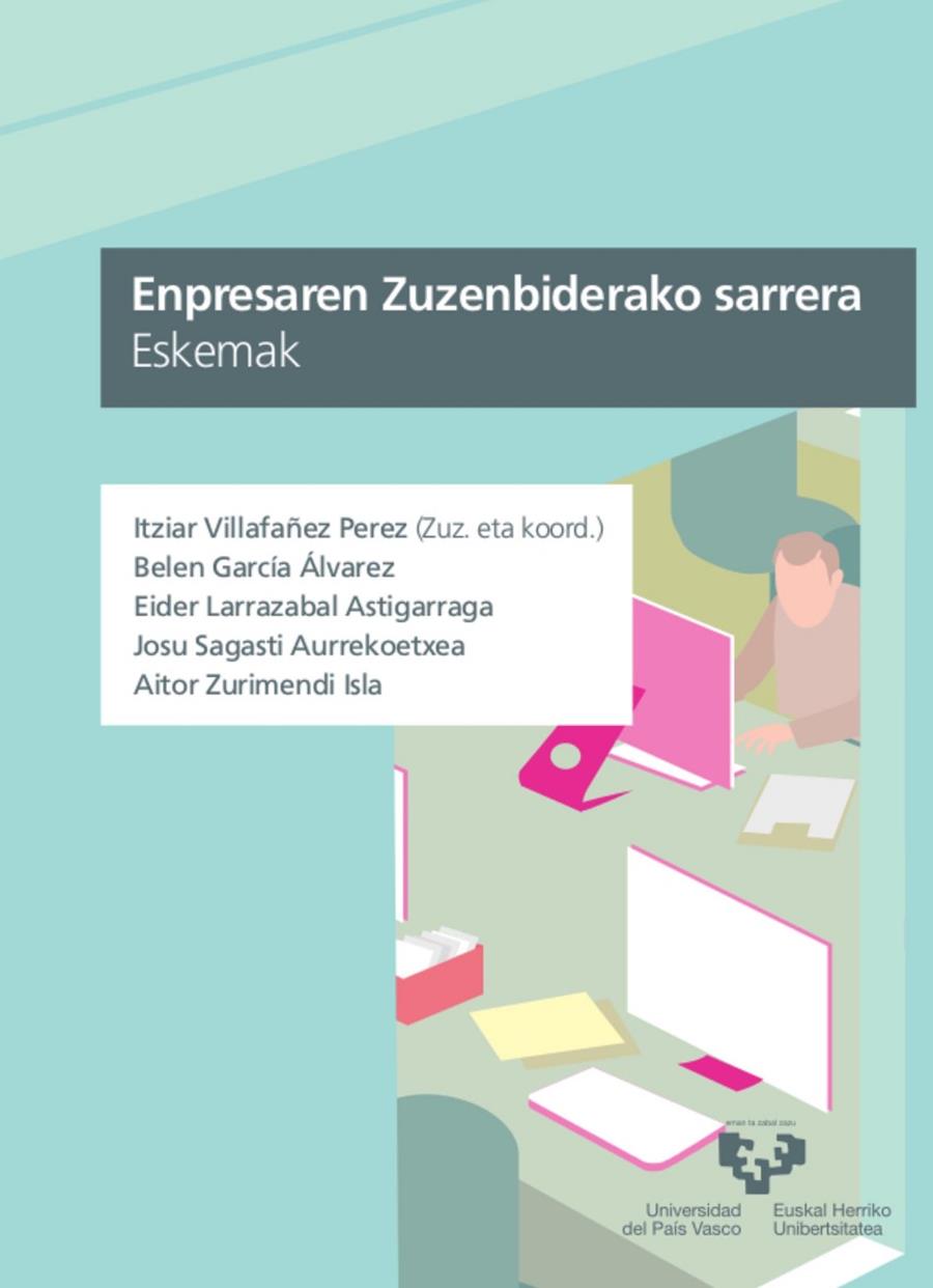ENPRESAREN ZUZENBIDERAKO SARRERA. ESKEMAK | 9788490821497 | GARCÍA ÁLVAREZ, BELÉN / LARRAZABAL ASTIGARRAGA, EIDER / SAGASTI AURREKOETXEA, JOSU / ZURIMENDI ISLA,