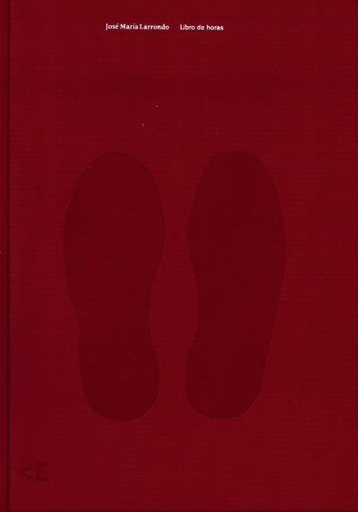 LIBRO DE HORAS DE JOSÉ MARÍA LARRONDO | 9788460831181 | VARIOS AUTORES