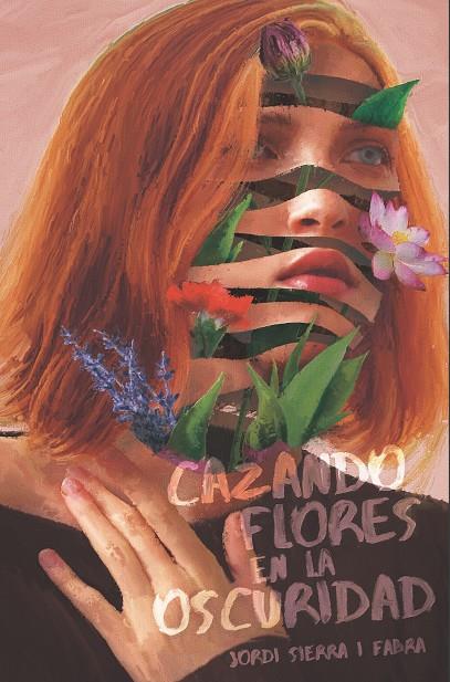 CAZANDO FLORES EN LA OSCURIDAD | 9788413920122 | SIERRA I FABRA, JORDI