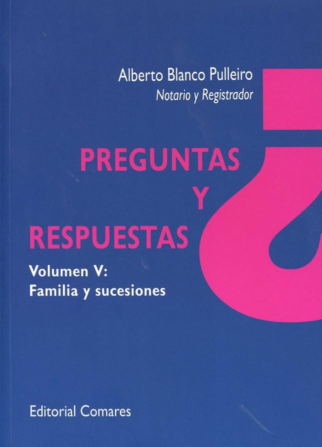 PREGUNTAS Y RESPUESTAS V : FAMILIA Y SUCESIONES | 9788490453735 | BLANCO PULLEIRO, ALBERTO