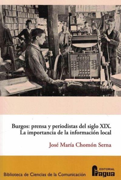 BURGOS : PRENSA Y PERIODISTAS DEL SIGLO XIX | 9788470747496 | CHOMON SERNA, JOSÉ MARÍA